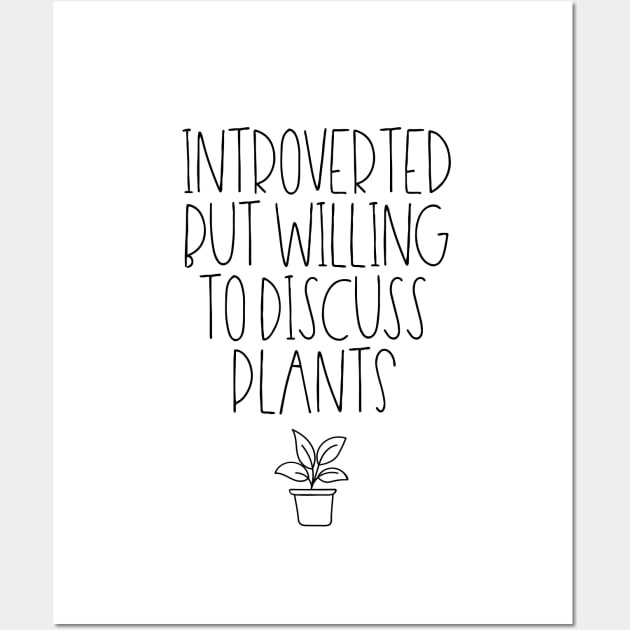 Introverted but willing to discuss plants Wall Art by LemonBox